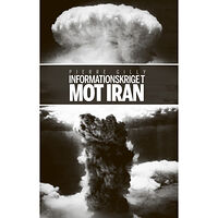 Pierre Gilly Informationskriget mot Iran (häftad)