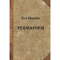 Eva Skantze Permapoem - Sånger till det liv som varit (inbunden)