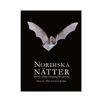 Felix Heintzenberg Nordiska Nätter : djurliv mellan skymning och gryning (inbunden)