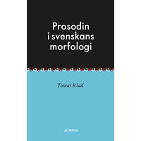 Tomas Riad Prosodin i svenskans morfologi (häftad)