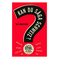 Olle Engstrand Kan du säga Schweiz? : en bok om uttal på svenska och utländska (inbunden)