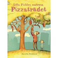 Daniella Illerbrand Lilla Pickles matresan : Pizzaträdet (inbunden)