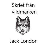 Jack London Skriet från vildmarken (lättläst) (häftad)