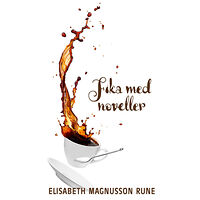 Elisabeth Magnusson Rune Fika med noveller (bok, danskt band)