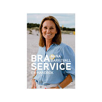 Anna Barkevall Handbok i bra service (häftad)