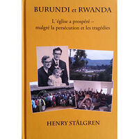 Henry Stålgren Burundi et Rwanda - L´église a prospéré malgré la persécution et les tragédies (bok, kartonnage, fre)