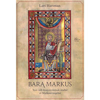 Bibelsällskapets Förlag Bara Markus; Text- och läsarorienterade studier av Markusevangeliet (bok, danskt band)