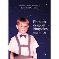 Kalle med C. Sörnäs - Finns det dragspel i himmelen, mamma? (bok, kartonnage)