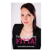 Emilia Åhfelt Dimitriadis Var inte en sådan fitta! (bok, danskt band)