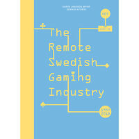 Karin Jansson Myhr The remote Swedish gaming industry (häftad, eng)