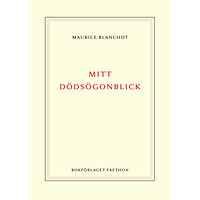 Maurice Blanchot Mitt dödsögonblick (häftad)