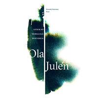 Ola Julén Afrikas verkliga historia (inbunden)