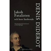 Denis Diderot Jakob Fatalisten och hans husbonde (häftad)