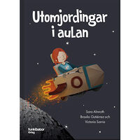Sara Almroth Utomjordingar i aulan (inbunden)