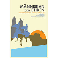 Hjalmarson & Högberg Bokförlag Människan och etiken : Välgrundad moral i en polariserad tid (häftad)