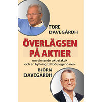 Tore Davegårdh Överlägsen på aktier : om vinnande aktietaktik och en hyllning till börslegendaren Björn Davegårdh (häftad)