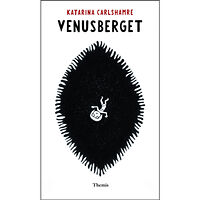Katarina Carlshamre Venusberget : en verklighet (drömd) (bok, danskt band)