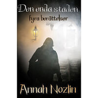 Annah Nozlin Den enda staden : fyra berättelser (häftad)