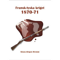 Lopinita Fransk-tyska kriget 1870-71 (inbunden)