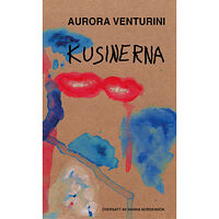 Aurora Venturini Kusinerna (inbunden)