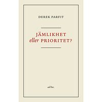 Derek Parfit Jämlikhet eller prioritet? (häftad)