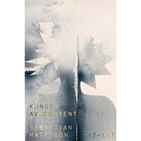 Sebastian Mattsson Kungen av content (inbunden)