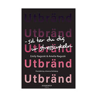 Emily Nagoski Utbränd : så tar du dig ur stresscykeln (bok, danskt band)