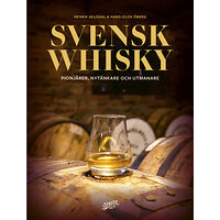 Spritz Lit Svensk whisky: pionjärer, nytänkare och utmanare (bok, kartonnage)