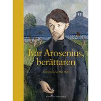 Mats Malm Ivar Arosenius, berättaren (bok, halvklotband)