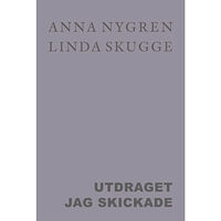 Anna Nygren Utdraget jag skickade (inbunden)