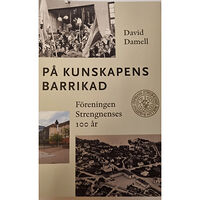 David Damell På kunskapens barrikad - föreningen Strengnenses 100 år (bok, danskt band)