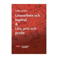 Karl Marx Lönearbete och kapital & Lön,  pris och profit (häftad)