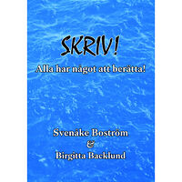 Svenåke Boström Skriv! Alla har något att berätta (pocket)