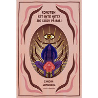 Zandra Lundberg Konsten att inte hitta sig själv på Bali (bok, danskt band)