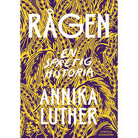 Annika Luther Rågen : en spretig historia (inbunden)