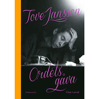 Tove Jansson Ordets gåva : citat i urval (bok, halvklotband)