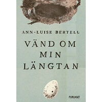 Ann-Luise Bertell Vänd om min längtan (pocket)