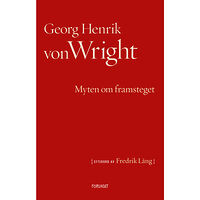 Georg Henrik von Wright Myten om framsteget (bok, danskt band)