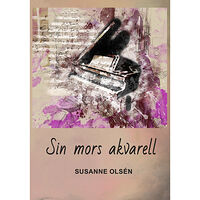 Susanne Olsén Sin mors akvarell (inbunden)