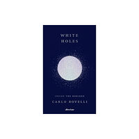 Carlo Rovelli White Holes (inbunden, eng)