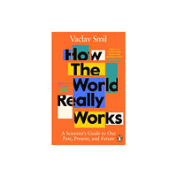 Vaclav Smil How the World Really Works - A Scientist's Guide to Our Past, Present and F (pocket, eng)