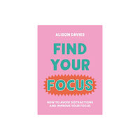 Alison Davies Find Your Focus (inbunden, eng)