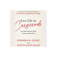 Stephen R. Covey Live Life in Crescendo - Your Most Important Work is Always Ahead of You (häftad, eng)