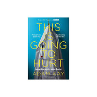 Adam Kay This Is Going to Hurt (pocket, eng)