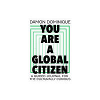 Damon Dominique You Are A Global Citizen (inbunden, eng)