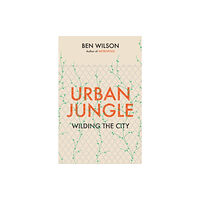 Ben Wilson Urban Jungle (häftad, eng)