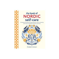 Ryland Peters & Small and CICO Books UK The Book Of Nordic Self-Care (inbunden, eng)