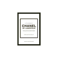 Emma Baxter-Wright Little Book of Chanel by Lagerfeld - The Story of the Iconic Fashion Design (inbunden, eng)