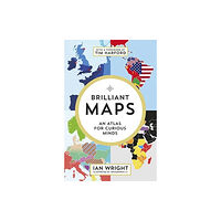 Ian Wright Brilliant Maps - An Atlas for Curious Minds (häftad, eng)