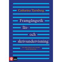 Catharina Tjernberg Framgångsrik läs- och skrivundervisning : En bro mellan teori och praktik (häftad)